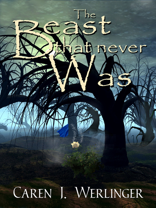 Title details for The Beast That Never Was by Caren J. Werlinger - Available